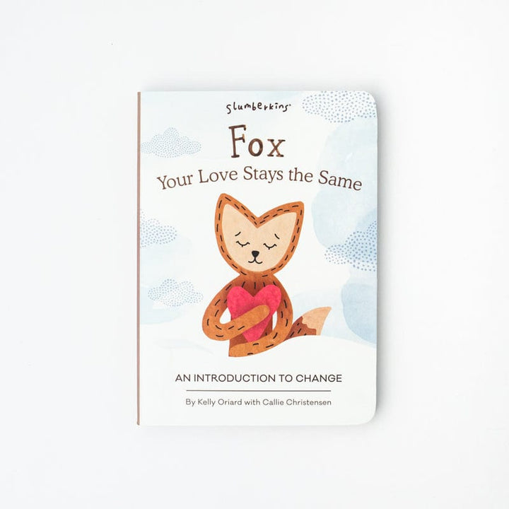 Fox Your Love Stays the Same - Book 1: An Introduction to Change - Slumberkins